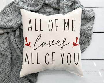 All Of Me Loves All Of You 18x18 inch Pillow Cover