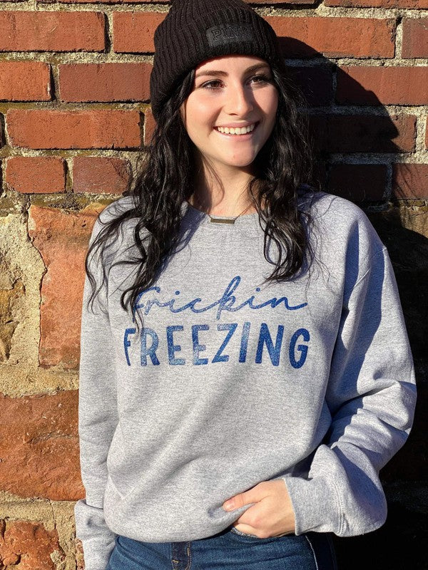 Frickin Freezing Sweatshirt